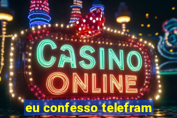 eu confesso telefram